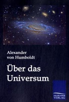 Alexander Von Humboldt - Über das Universum
