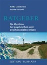 Malika Laabdallaoui, S. Ibrahim Rüschoff - Ratgeber für Muslime bei psychischen und psychosozialen Krisen