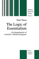 P Thom, P. Thom, Paul Thom - The Logic of Essentialism