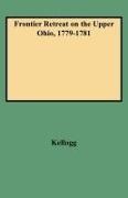 Louise Phelps Kellogg, KELLOGG - Frontier Retreat on the Upper Ohio, 1779-1781