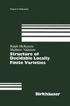 Ralph McKenzie, Matthew Valeriote - Structure of Decidable Locally Finite Varieties