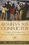 Alan Godwin - Resuelva Sus Conflictos
