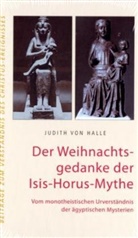 Judith von Halle - Der Weihnachtsgedanke der Isis-Horus-Mythe
