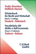 Eli Helffrich Mariani, Elisabeth Helffrich Mariani, Elisabeth G. Helffrich Mariani, E. Helffrich-Mariani, Luca Strambaci, Hannelore Troike Strambaci... - Wörterbuch für Recht und Wirtschaft; Vocabolario del diritto e dell' economica - 1: Deutsch-Italienisch. Tedesco-Italiano