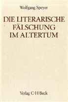 Wolfgang Speyer - Handbuch der Altertumswissenschaft - Abt. 1 Teil 2: Die literarische Fälschung im heidnischen und christlichen Altertum