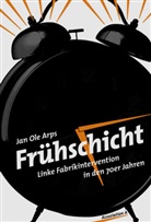 Jan O Arps, Jan O. Arps, Jan Ole Arps - Frühschicht
