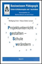 Eme, Wolfgan Emer, Wolfgang Emer, LENZEN, Klaus D Lenzen, Klaus-Dieter Lenzen... - Basiswissen Pädagogik - 6: Projektunterricht gestalten - Schule verändern