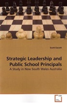 Scott Eacott - Strategic Leadership and Public School Principals