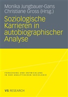 Gross, Gross, Christiane Gross, Monik Jungbauer-Gans, Monika Jungbauer-Gans - Soziologische Karrieren in autobiographischer Analyse