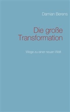 Damian Berens - Die große Transformation