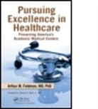 Arthur M. Feldman, Arthur M. (Executive Dean Feldman, Phd. Feldman MD. - Pursuing Excellence in Healthcare