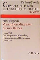 Hans Rupprich, Heger, Heger, Han Rupprich, Hans Rupprich - Geschichte der deutschen Literatur von den Anfängen bis zur Gegenwart - 4/1: Geschichte der deutschen Literatur  Bd. 4/1: Das ausgehende Mittelalter, Humanismus und Renaissance 1370-1520. Tl.1