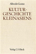 Albrecht Goetze - Handbuch der Altertumswissenschaft - Abt. 3 Teil 2: Kulturgeschichte Kleinasiens
