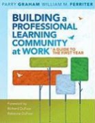 William M Ferriter, William M. Ferriter, Parry Graham - Building a Professional Learning Community at Work TM