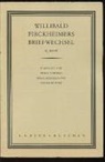 Willibald Pirckheimer, Scheible, Scheible, Diete Wuttke, Dieter Wuttke - Willibald Pirckheimers Briefwechsel - Bd. 3: Willibald Pirckheimers Briefwechsel  Bd. 3