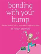 Miriam Stoppard - Bonding With Your Bump