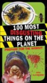 Anna Claybourne - 100 Most Disgusting Things on the Planet