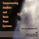 Darren Jeffrey, Travis McDaniel - Canyoneering Anchors and Basic Rope Systems