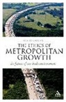 Robert Kirkman, James Garvey, Jeremy Stangroom - The Ethics of Metropolitan Growth