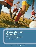 Richard Bailey, Richard Bailey, Richard Bailey - Physical Education for Learning