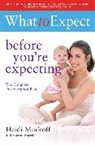 Heidi Murkoff, Heidi E Murkoff, Heidi E. Murkoff, Mazel Sharon - What to Expect before you're Expecting