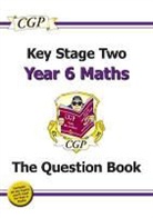 CGP Books, Cgp Books, CGP Books, Cgp Books - Key Stage 2 Maths Question Book - Year 6