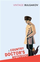 Mikhail Bulgakov, Mikhail Afanasevich Bulgakov, Bulgakov Mikhail - Country Doctor's Notebook