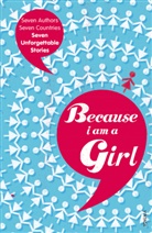Butche, Butcher, Tim Butcher, Tim Guo Butcher, Xiaolu Guo, Joanne Harris... - Because I Am a Girl