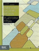 Ron Sass, Ronald Sass, Ronald (Professor Sass, Ronald R. Sass, Ronald R. Schmidt Sass, Andrew Schmidt... - Embedded Systems Design With Platform Fpgas