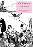 Adam Phillips, Adam Taylor Phillips, Barbara Taylor - On Kindness