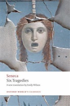 Seneca, der Jüngere Seneca, Seneca Seneca, Emily Wilson - Six Tragedies