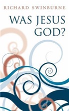 Richard Swinburne, Swinburne Richard - Was Jesus God?