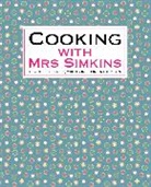 Mrs Simkins, Sue Simkins, Simkins Sue - Cooking With Mrs Simkins
