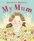 Anthony Browne, Browne Anthony - My Mum