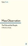 Mass Observation, Mass Observation, Mass Observation - The Pub and the People