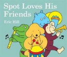 Eric Hill - Spot Loves his Friends