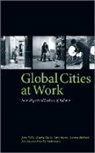 Kavita Datta, Yara Evans, Joanna Herbert, Jon May, Cathy McIlwaine, Jane Wills... - Global Cities At Work