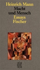 Heinrich Mann, Pete P Schneider, Peter P Schneider - Macht und Mensch
