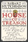 Robert Hutchinson - House of Treason