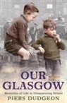 Piers Dudgeon, Dudgeon Piers - Our Glasgow