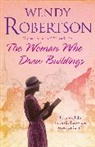 Wendy Robertson - The Woman Who Drew Buildings
