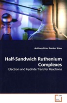 Anthony Peter Gordon Shaw - Half-Sandwich Ruthenium Complexes