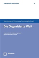 Klaus Dingwerth, Dieter Kerwer, Andreas Nölke - Die Organisierte Welt