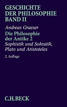 Andreas Graeser, Wolfgang Röd - Geschichte der Philosophie - 2: Geschichte der Philosophie  Bd. 2: Die Philosophie der Antike 2: Sophistik und Sokratik, Plato und Aristoteles. Tl.2