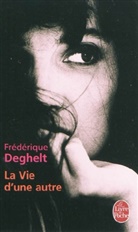 Frederique Deghelt, Frédérique Deghelt, Deghelt-f, Frédérique Deghelt - La vie d'une autre