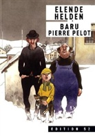 Baru, Pierre Pellot, Uwe Garske, Thomas Schützinger - Elende Helden