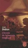 J. Didion, Joan Didion, Joan (1934-....) Didion, Joan (1934-2021) Didion, Didion-j, Joan Didion... - L'année de la pensée magique