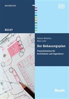 Lehr, Mar Lehr, Marc Lehr, Matthe, Robert Matthes, Di... - Der Bebauungsplan