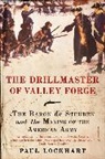 Paul Lockhart, Paul Douglas Lockhart - The Drillmaster of Valley Forge
