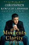 Christopher Kennedy Lawford - Moments of Clarity